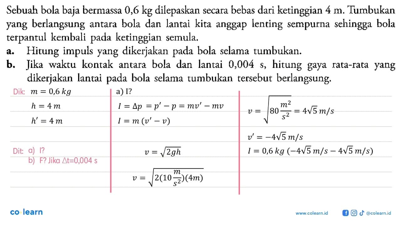 Sebuah bola baja bermassa 0,6 kg dilepaskan secara bebas