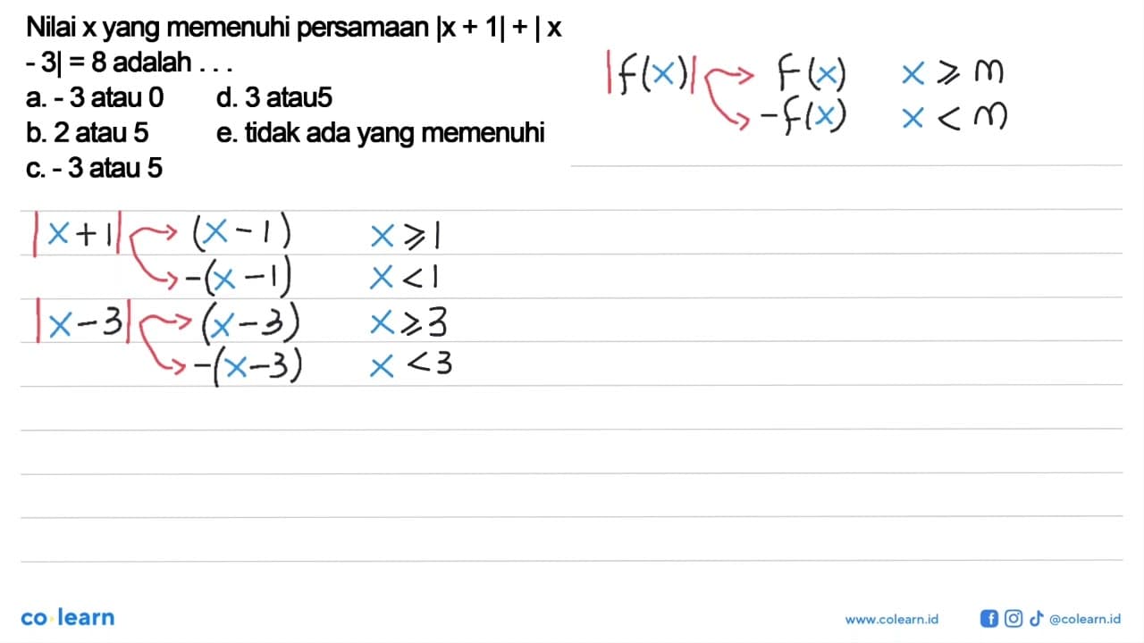 Nilai x yang memenuhi persamaan |x+1|+|x-3|=8 adalah...