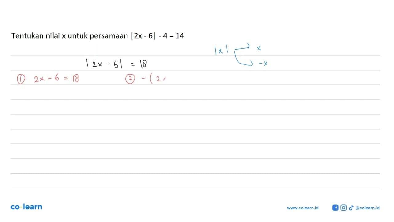 Tentukan nilai x untuk persamaan |2x-6|-4=14