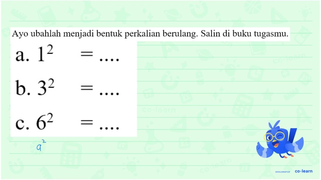 a. 1^2 = ... b. 3^2 = ... c. 6^2=...