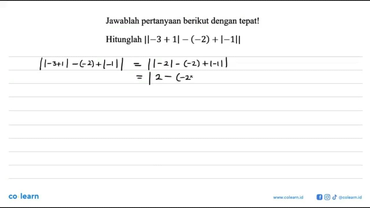 Jawablah pertanyaan berikut dengan tepat! Hitunglah