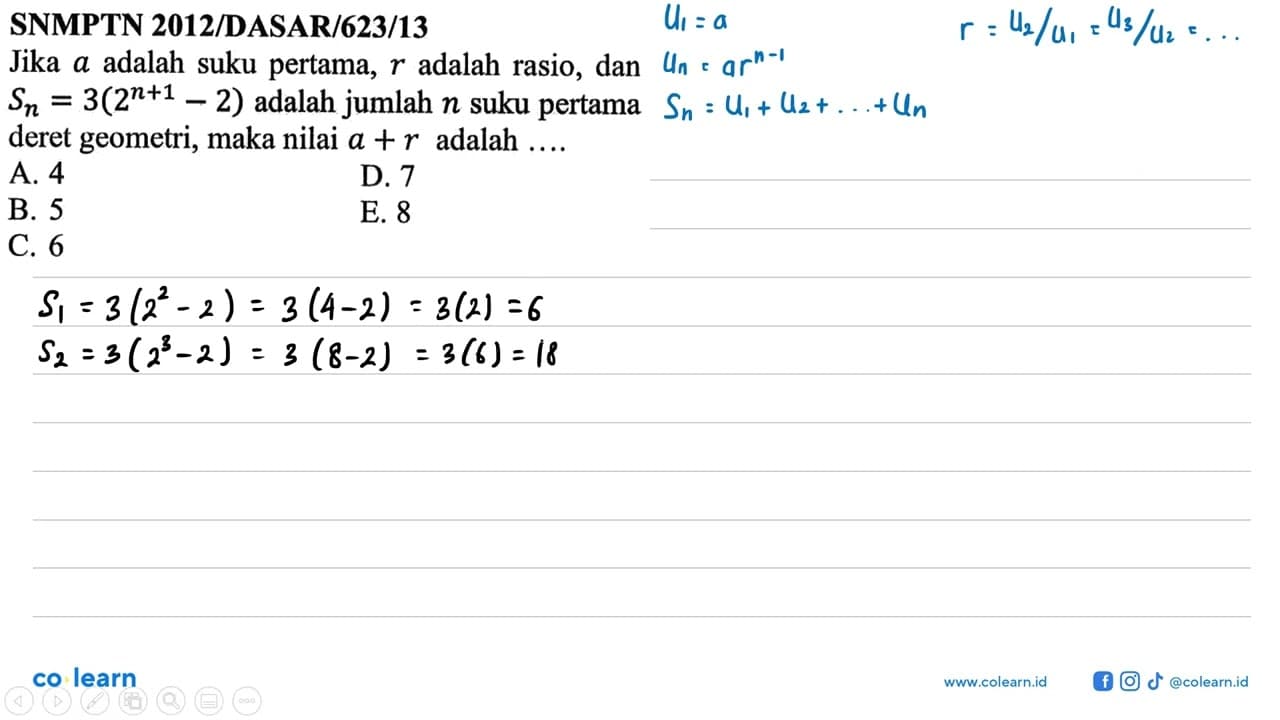 SNMPTN 2012/DASAR/623/13 Jika a adalah suku pertama, r