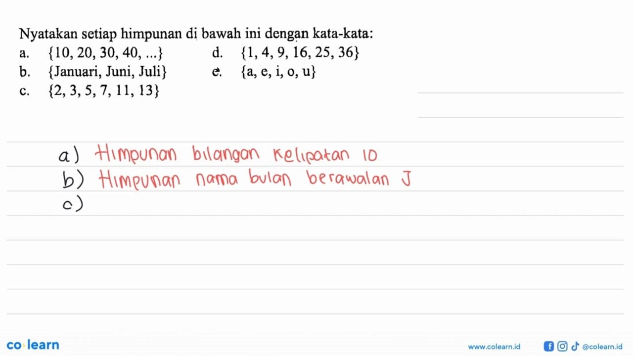 Nyatakan setiap himpunan di bawah ini dengan kata-kata: a.