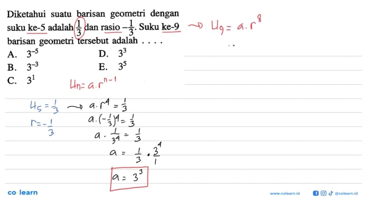 Diketahui suatu barisan geometri dengan suku ke-5 adalah