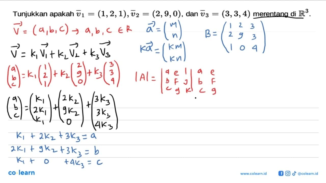 Tunjukkan apakah v1 = (1, 2, 1), v2 = (2, 9, 0), dan v3 =