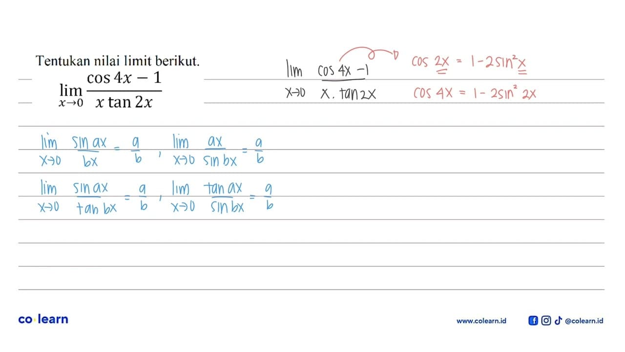 Tentukan nilai limit berikut. lim x->0 (cos 4x-1)/(x tan