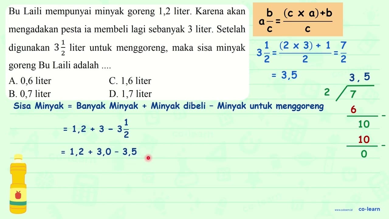 Bu Laili mempunyai minyak goreng 1,2 liter. Karena akan