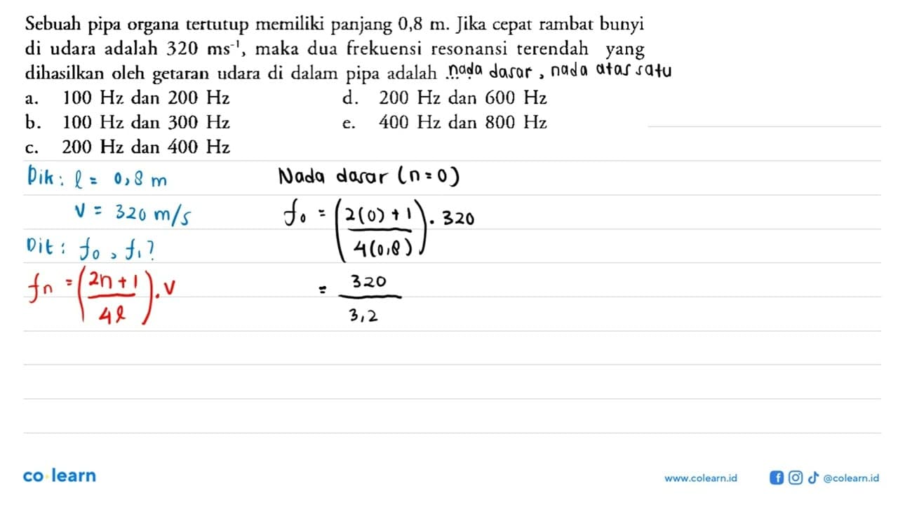 Sebuah pipa organa tertutup memiliki panjang 0,8 m. Jika