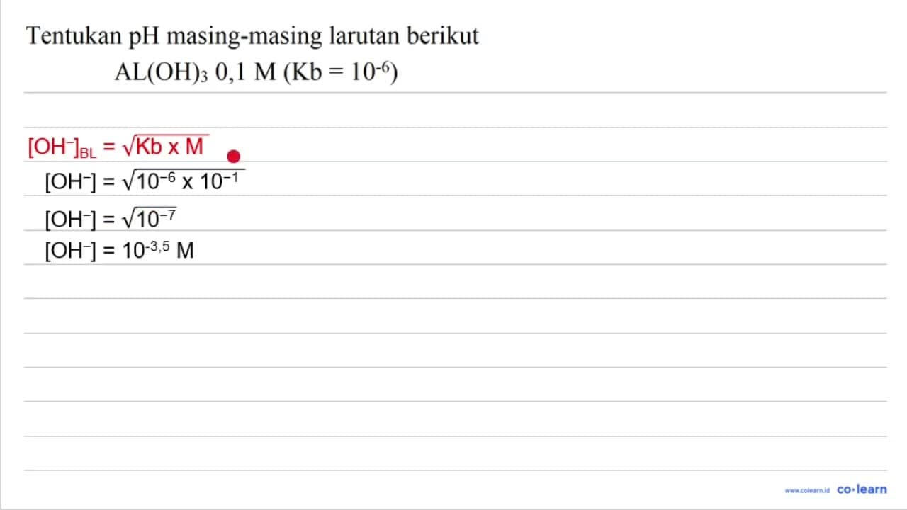 Tentukan pH masing-masing larutan berikut AL(OH)_(3) 0,1