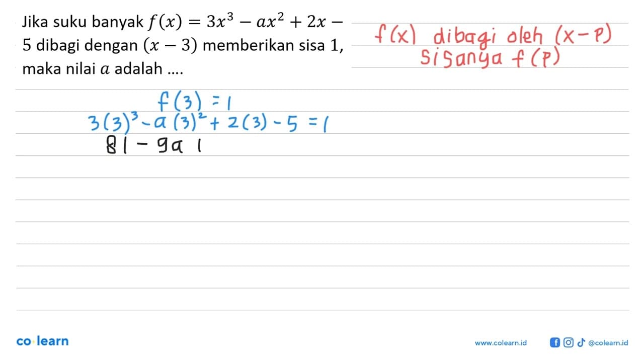 Jika suku banyak f(x)=3x^3-ax^2+2x-5 dibagi dengan (x-3)