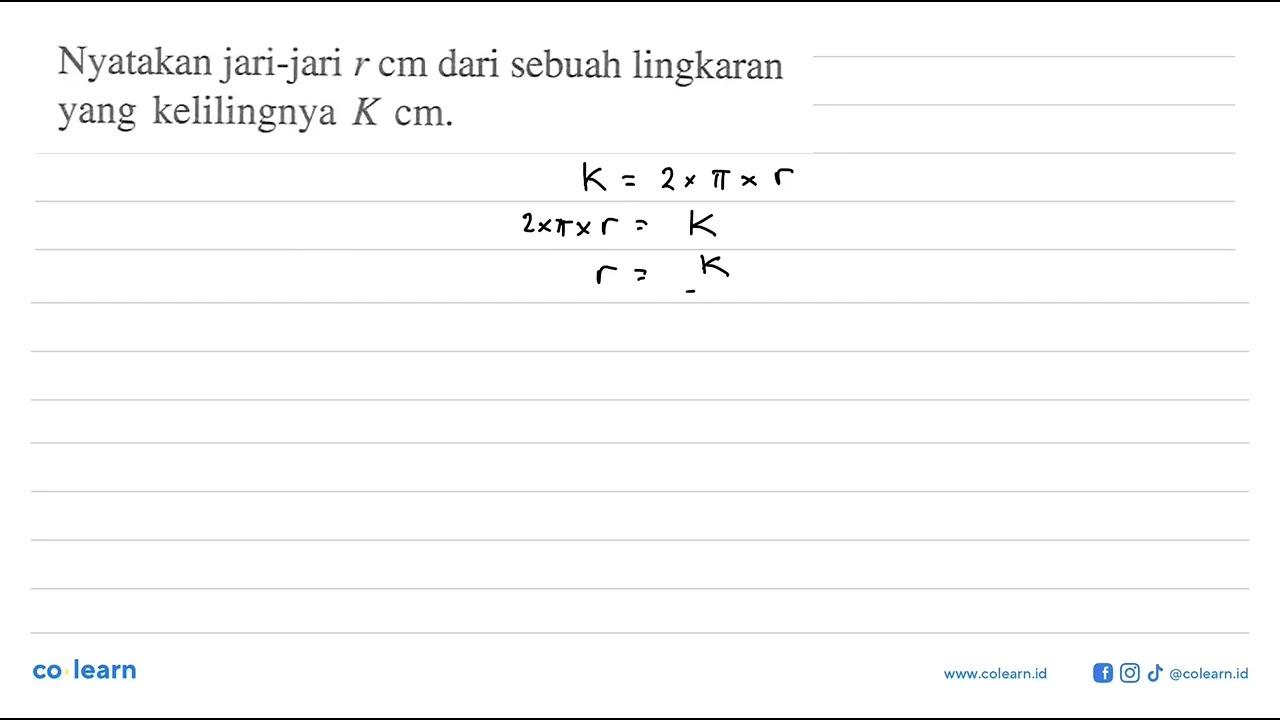 Nyatakan jari-jari r cm dari sebuah lingkaran yang