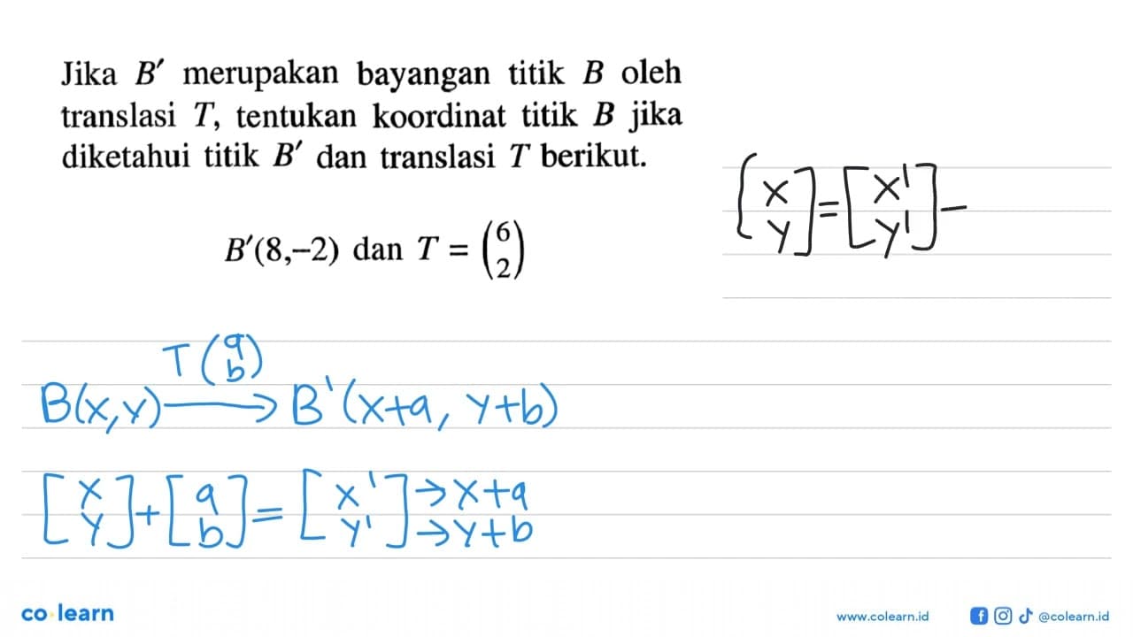 Jika B' merupakan bayangan titik B oleh translasi T,