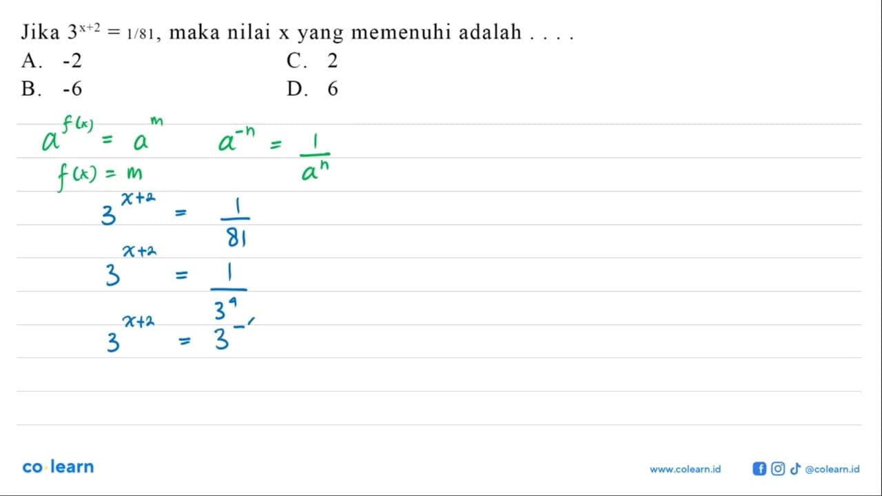 Jika 3^x+2 = 1/81 , maka nilai x yang memenuhi adalah . . .