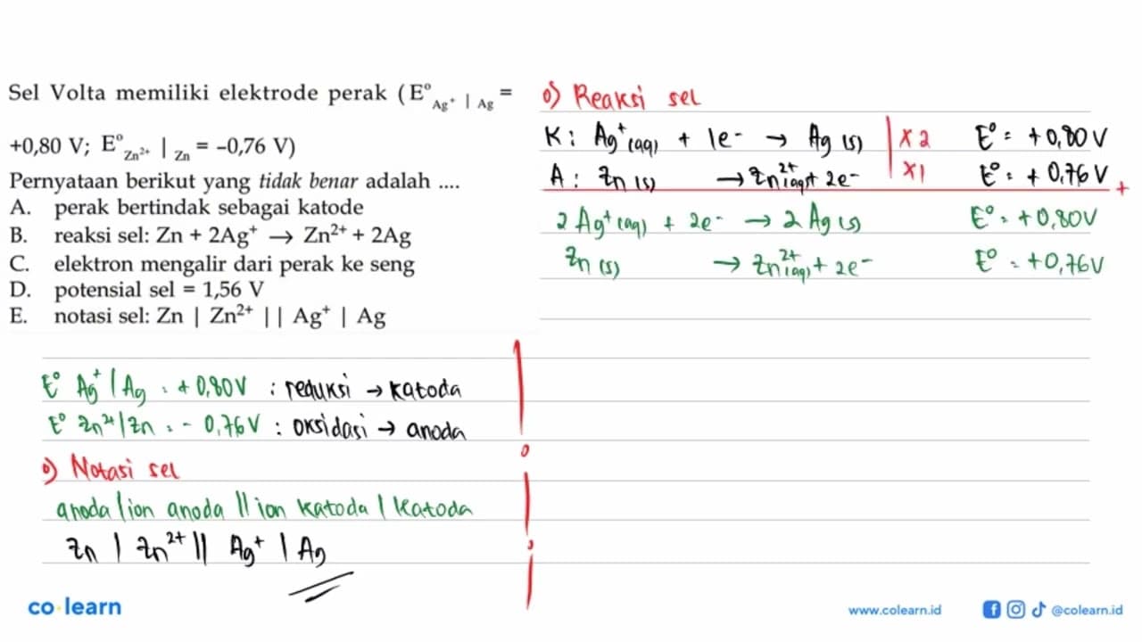 Sel Volta memiliki elektrode perak (E Ag^+ | Ag = +0,80 V;