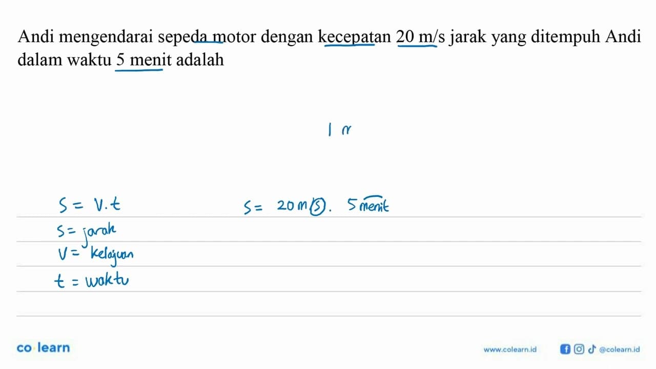 Andi mengendarai sepeda motor dengan kecepatan 20 m/s jarak