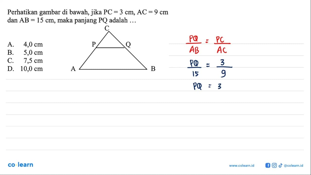 Perhatikan gambar di bawah, jika PC=3 cm, AC=9 cm dan AB=15