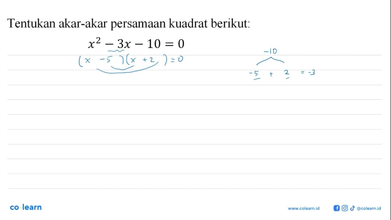 Tentukan akar-akar persamaan kuadrat berikut: x^2-3x-10=0