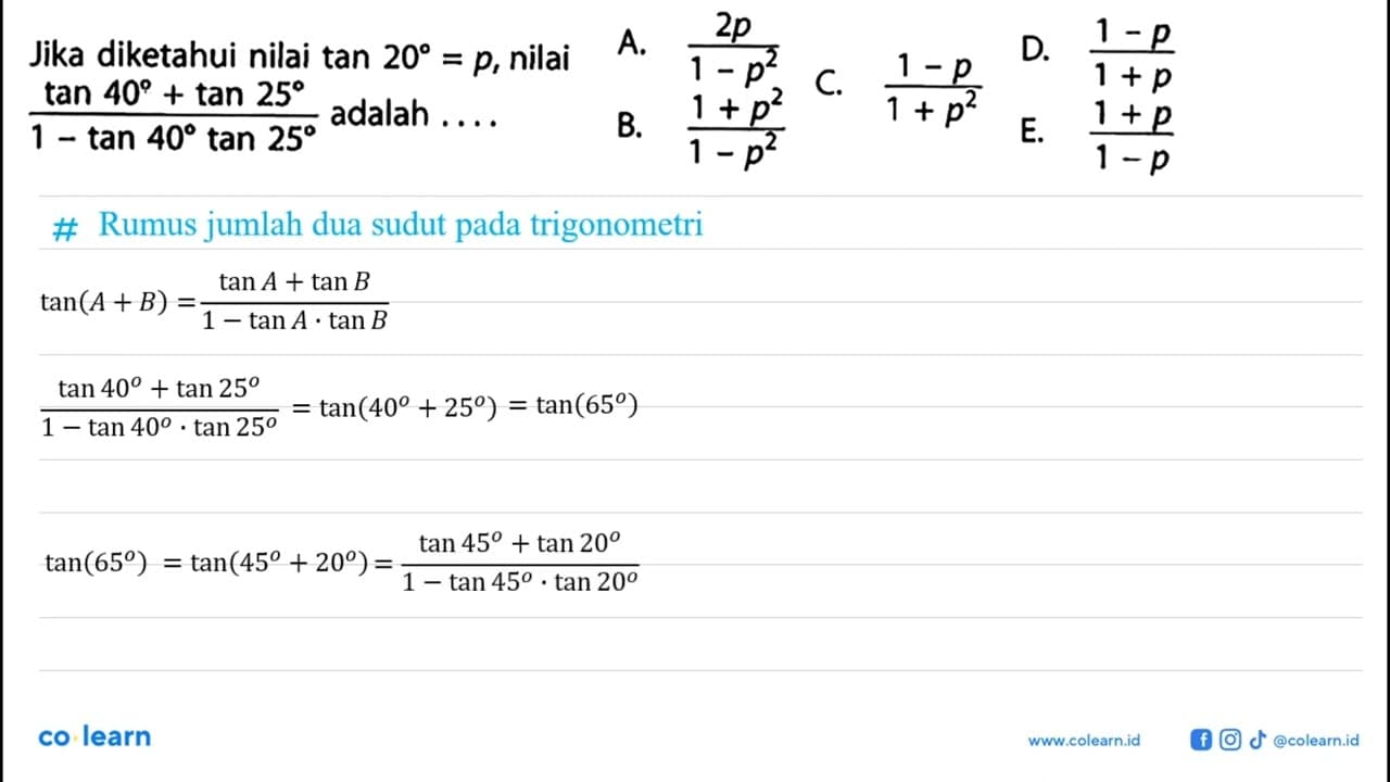 Jika diketahui nilai tan 20=p, nilai (tan 40+tan 25)/(1-tan