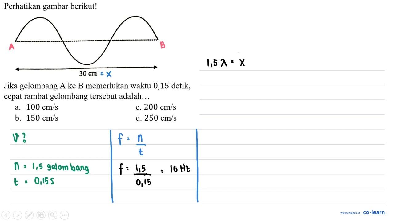 Perhatikan gambar berikut! 30 cm Jika gelombang A ke B