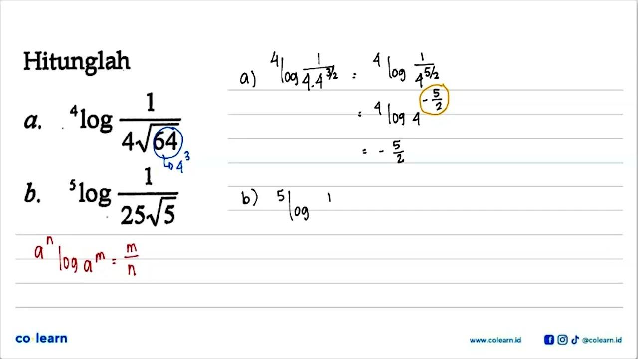 Hitunglah a. 4log(1/(4 akar(64))) b. 5log(1/(25 akar(5)))