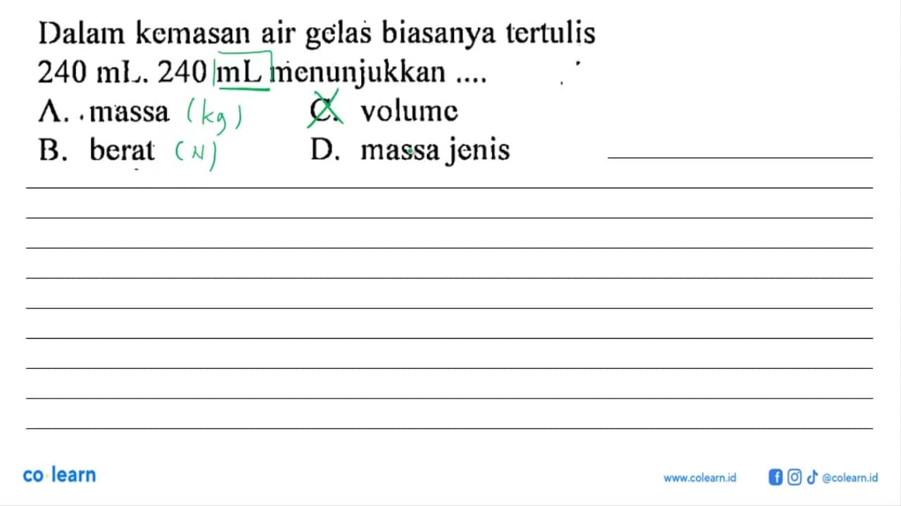 Dalam kemasan air gelas biasanya tertulis 240 mL .240 mL