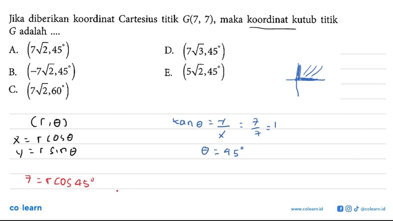 Jika diberikan koordinat Cartesius titik G(7,7), maka