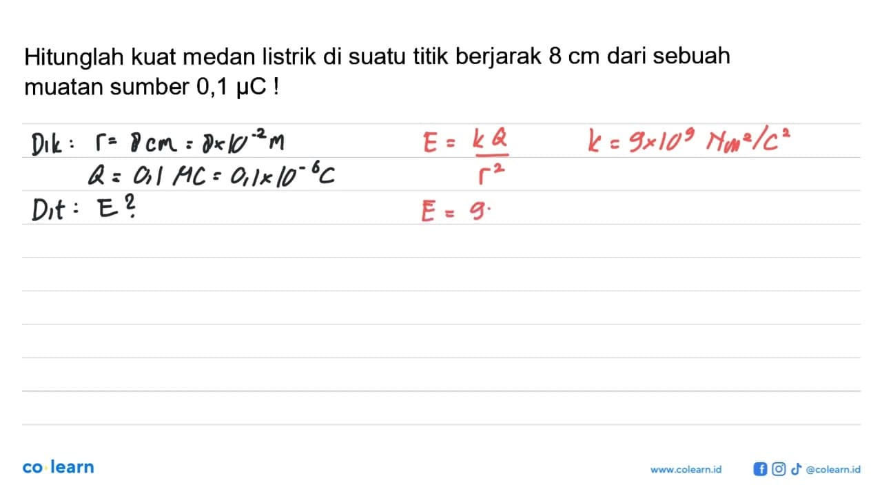 Hitunglah kuat medan listrik di suatu titik berjarak 8 cm