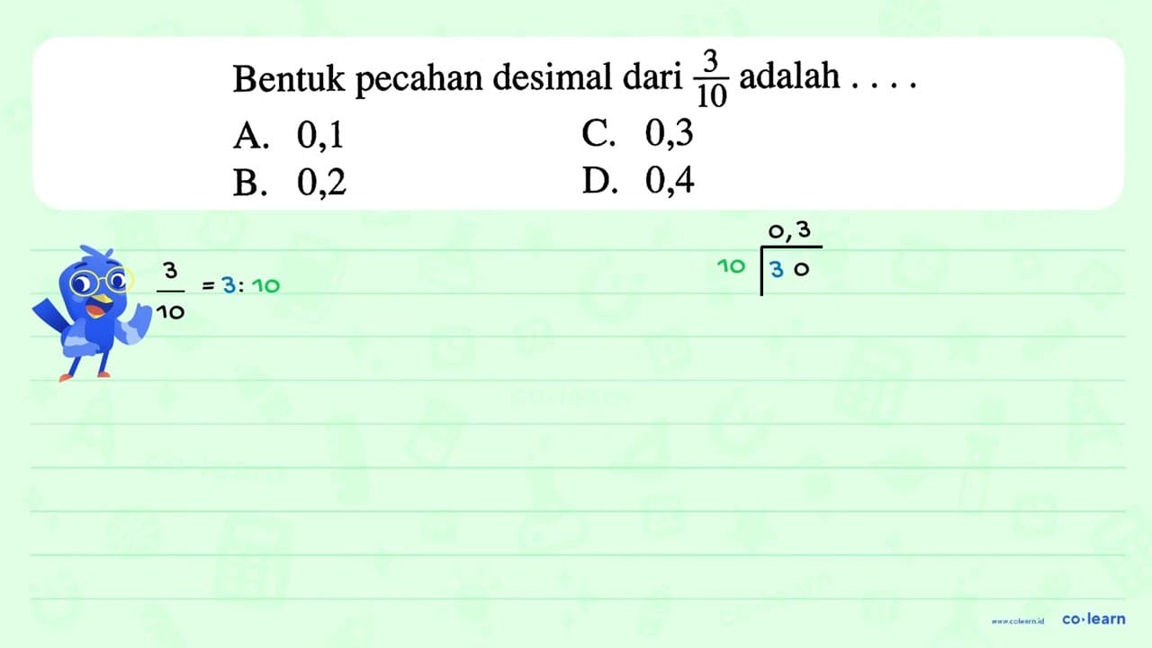 Bentuk pecahan desimal dari 3/10 adalah ....