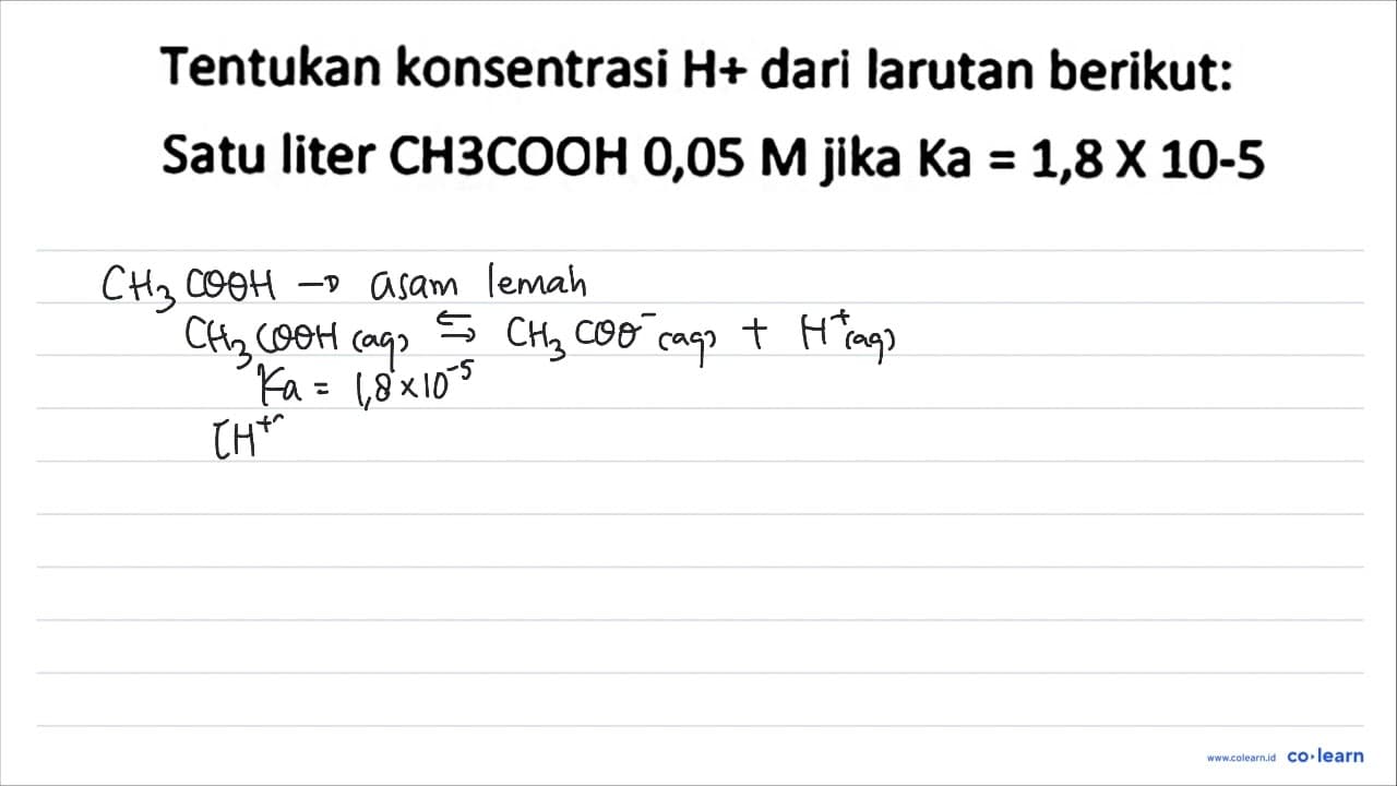 Tentukan konsentrasi H+ dari larutan berikut: Satu liter