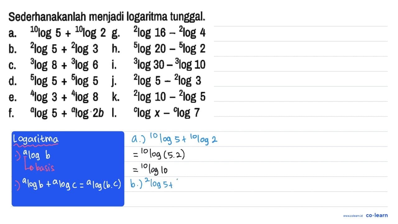 Sederhanakanlah menjadi logaritma tunggal. a. 10log5 +