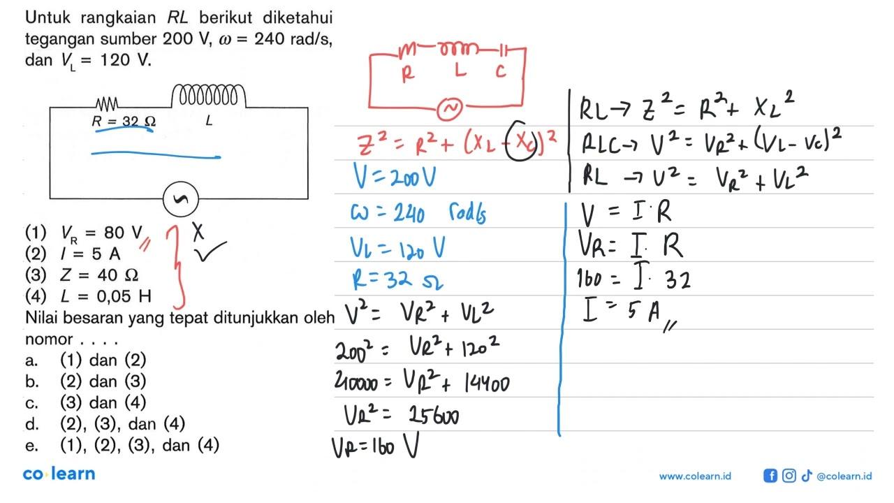 Untuk rangkaian RL berikut diketahui tegangan sumber 200 V,