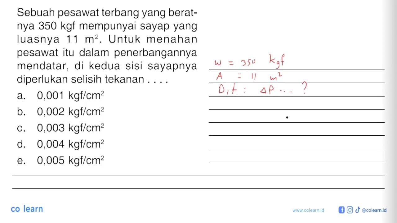 Sebuah pesawat terbang yang beratnya 350 kgf mempunyai