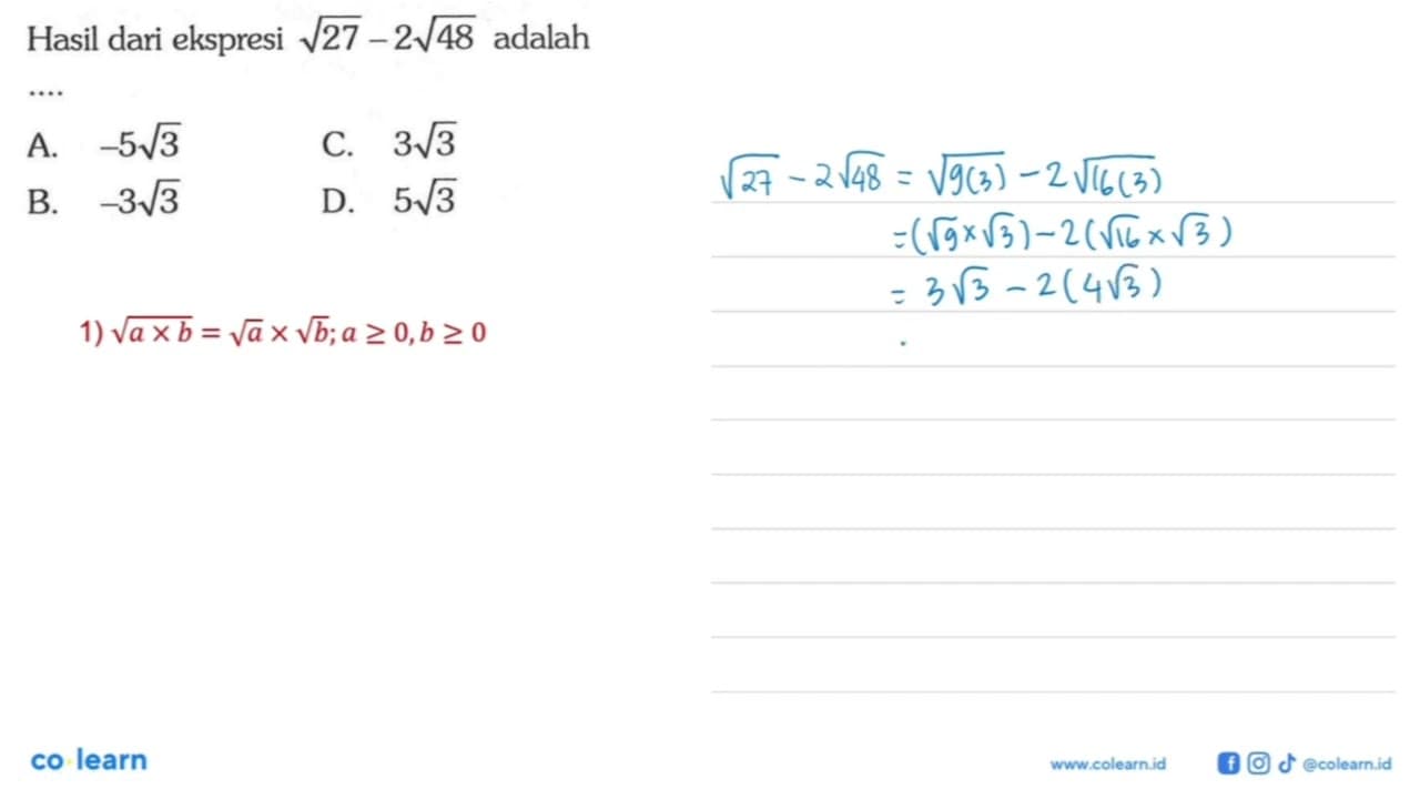Hasil dari ekspresi akar(27) - 2 akar(48) adalah ....