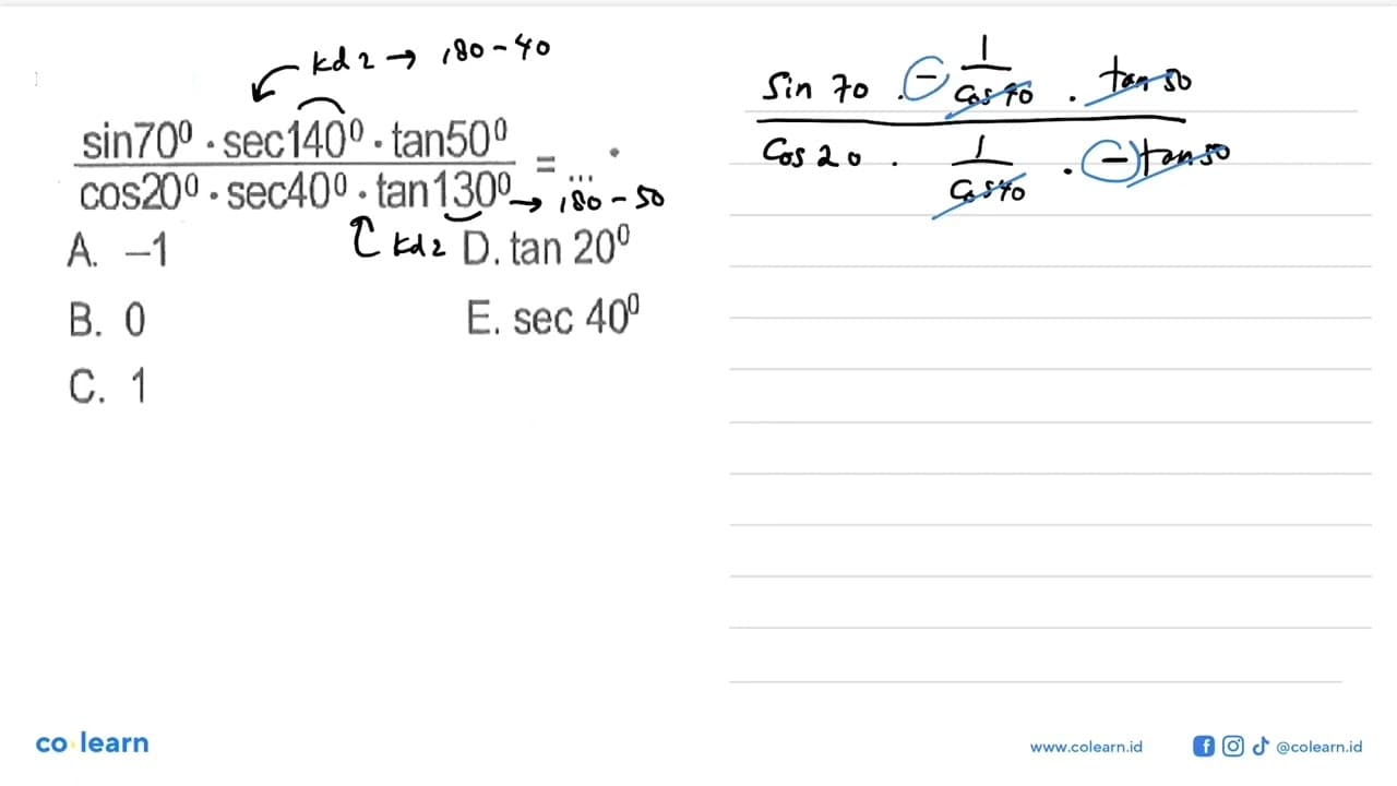 (sin 70 . sec 140 . tan 50)/(cos 20 . sec 40 . tan