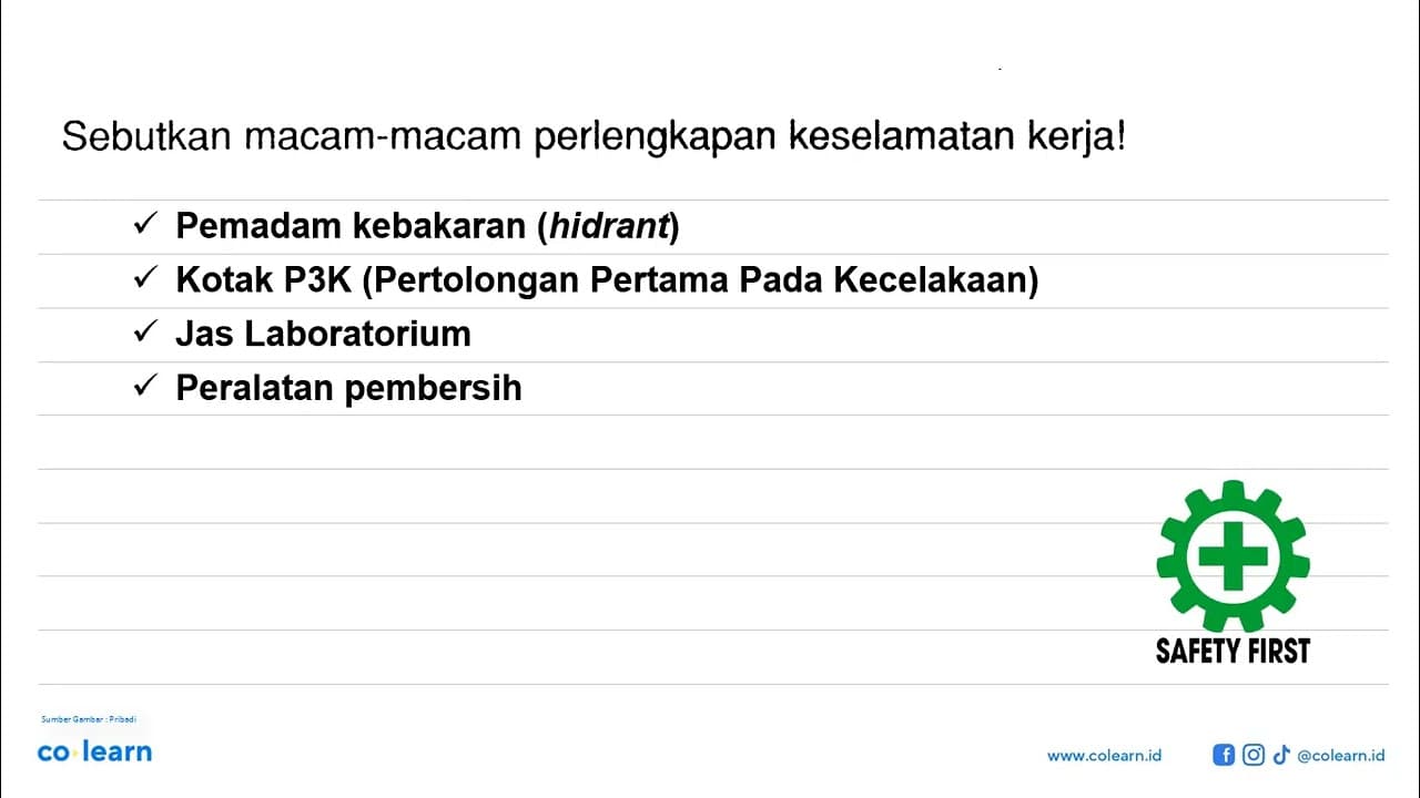 Sebutkan macam-macam perlengkapan keselamatan kerja!