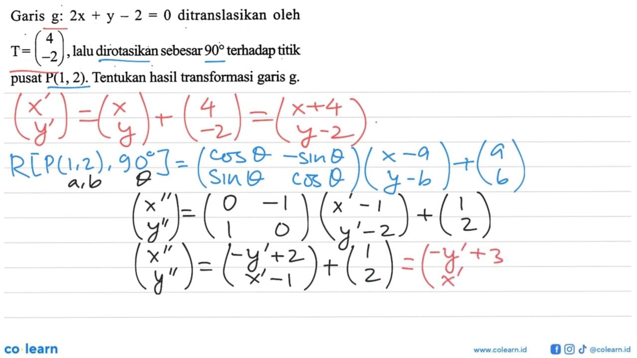 Garis g: 2x + y - 2 = 0 ditranslasikan oleh = T= (4,-2 ),