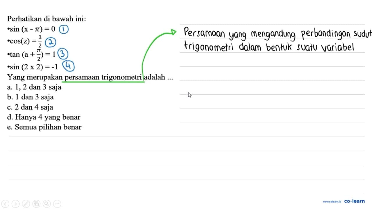 Perhatikan di bawah ini: - sin (x-pi)=0 . cos (z)=(1)/(2) -