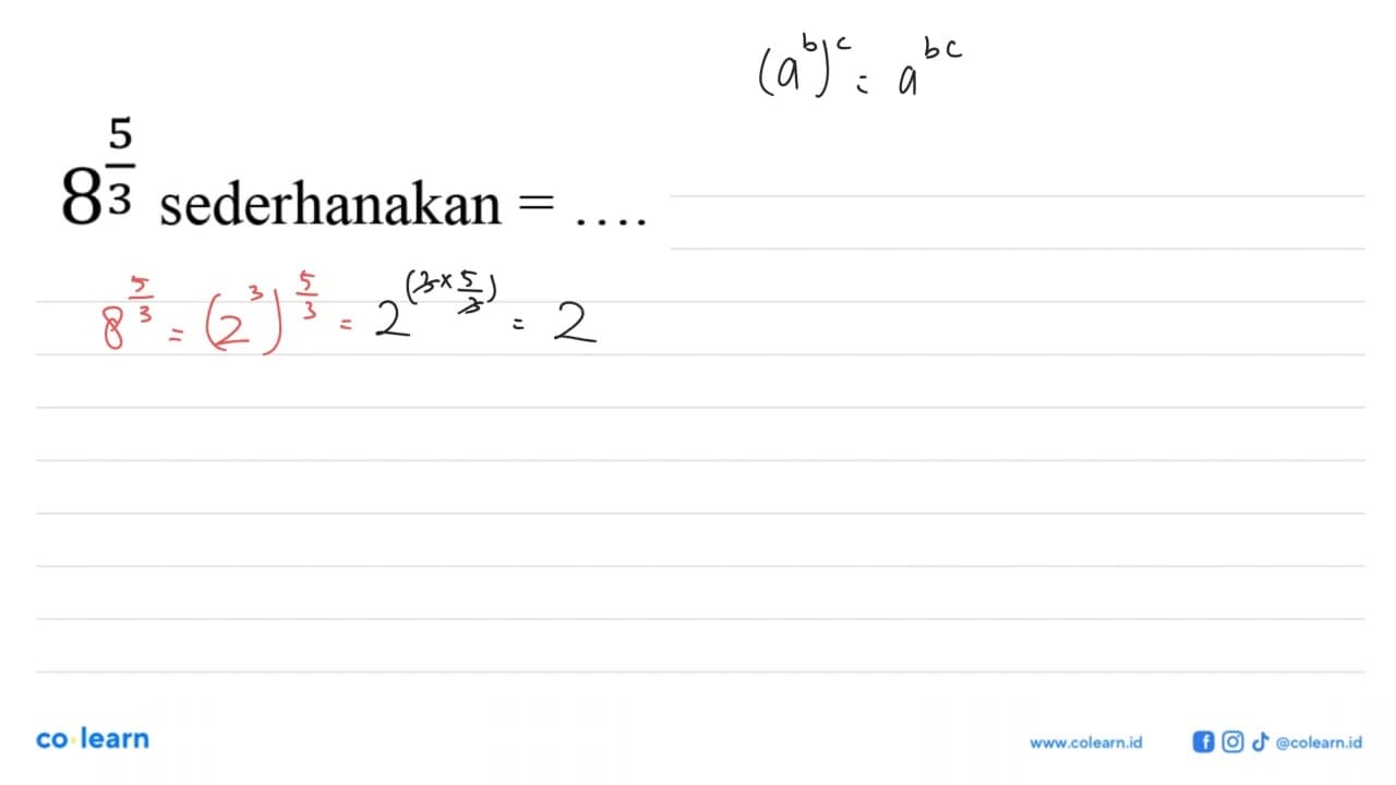 8^(5/3) sederhanakan = ....