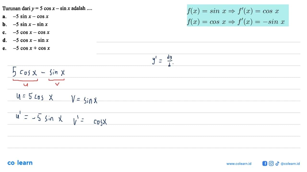 Turunan dari y=5 cos x - sin x adalah ....