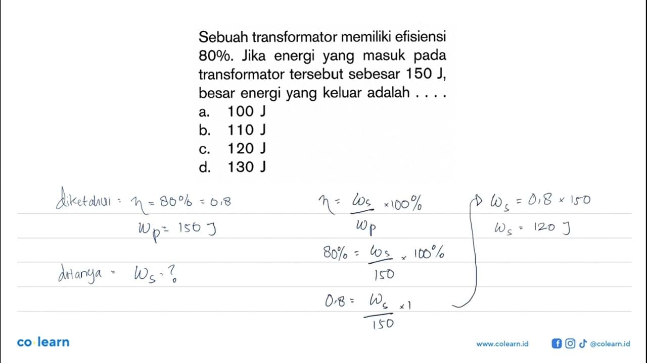 Sebuah transformator memiliki efisiensi 80%. Jika energi