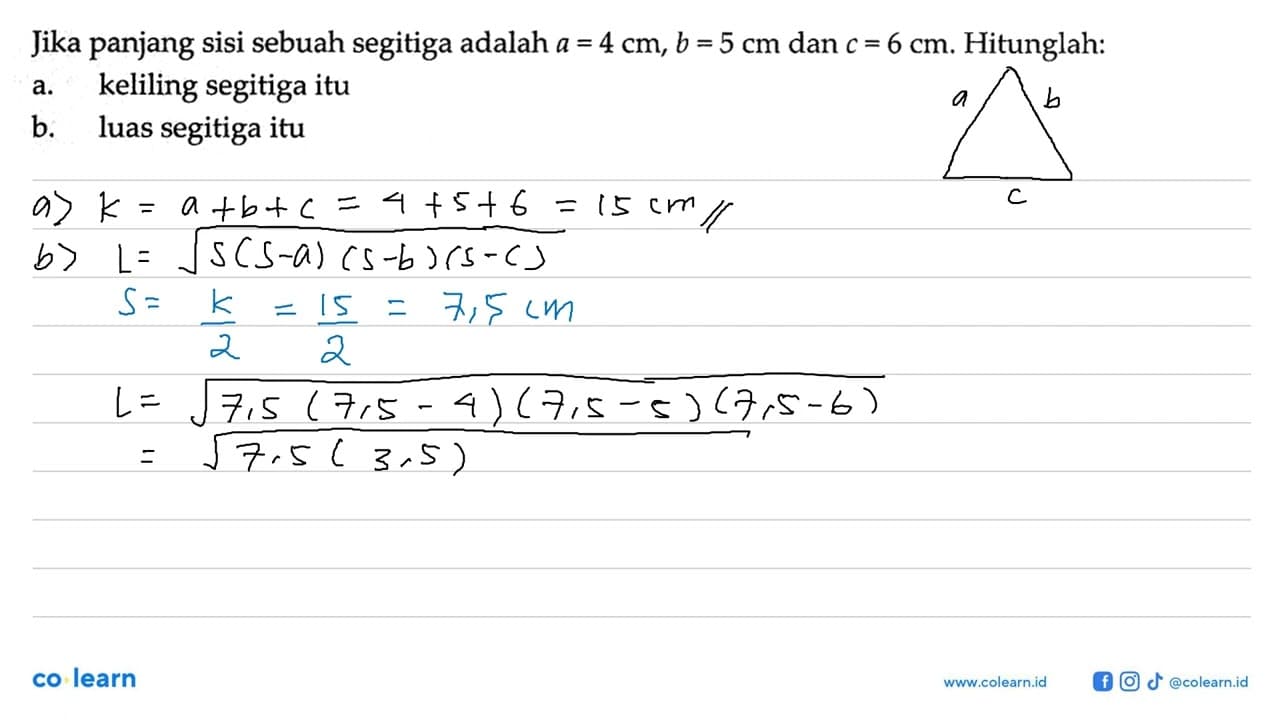 Jika panjang sisi sebuah segitiga adalah a=4 cm, b=5 cm dan