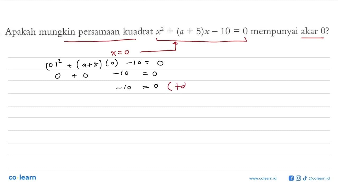 Apakah mungkin persamaan kuadrat x^2 + (a + 5)x - 10 = 0