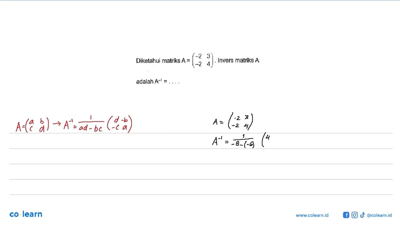 Diketahui matriks A=(-2 3 -2 4). Invers matriks A adalah