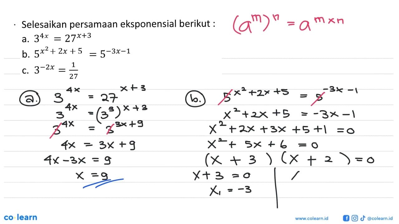 Selesaikan persamaan eksponensial berikut : a.