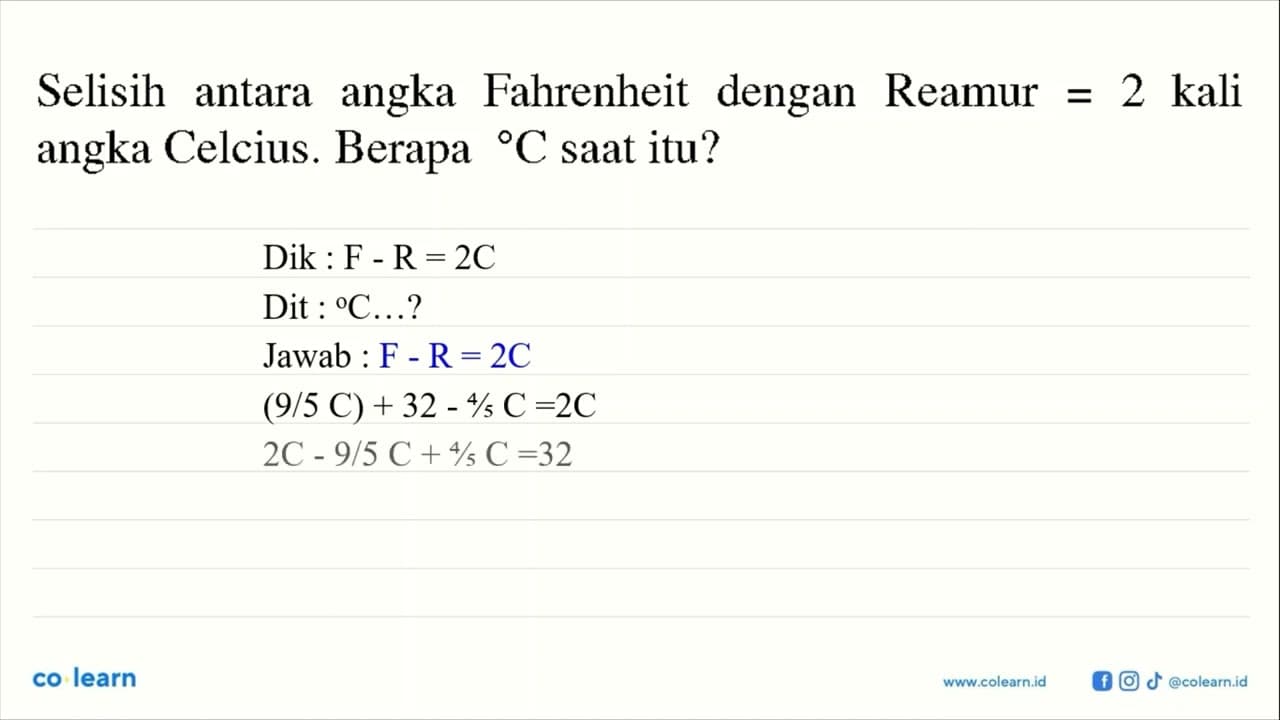 Selisih antara angka Fahrenheit dengan Reamur =2 kali angka