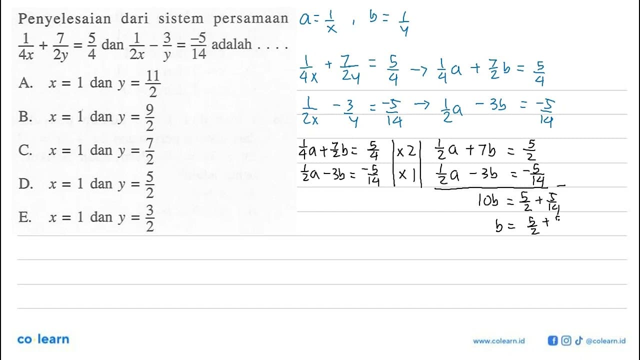 Penyelesaian dari sistem persamaan 1/4 x+7/2 y=5/4 dan 1/2