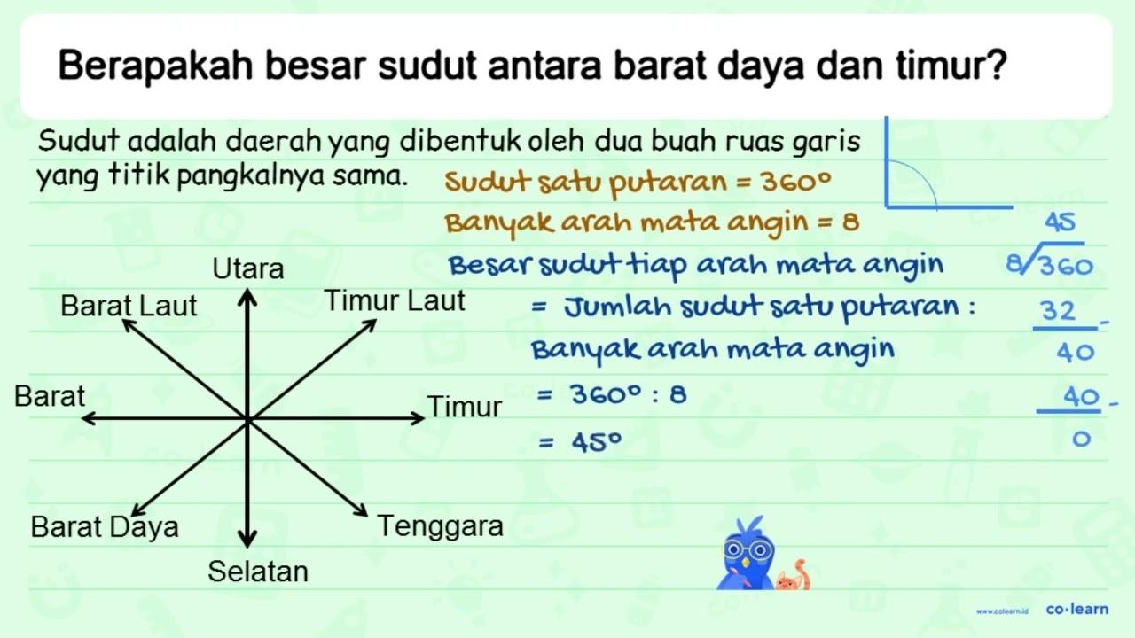 Berapakah besar sudut antara barat daya dan timur?