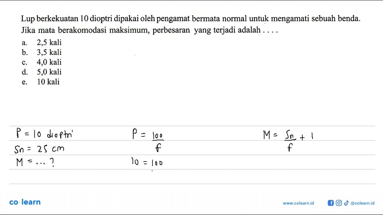 Lup berkekuatan 10 dioptri dipakai oleh pengamat bermata