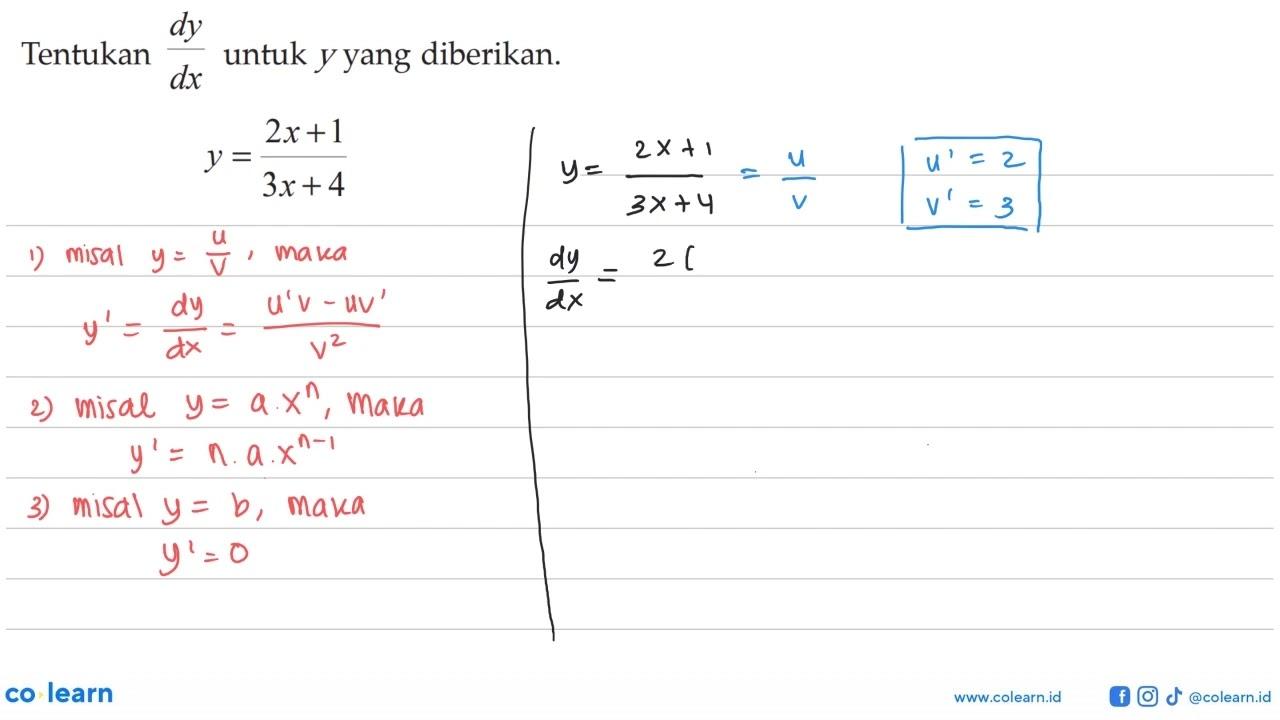 Tentukan dy/dx untuk y yang diberikan.y=(2x+1)/(3 x+4)