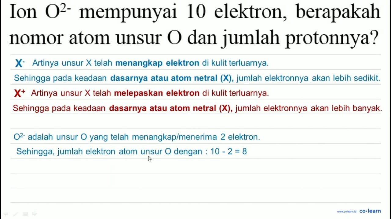 Ion O^(2-) mempunyai 10 elektron, berapakah nomor atom